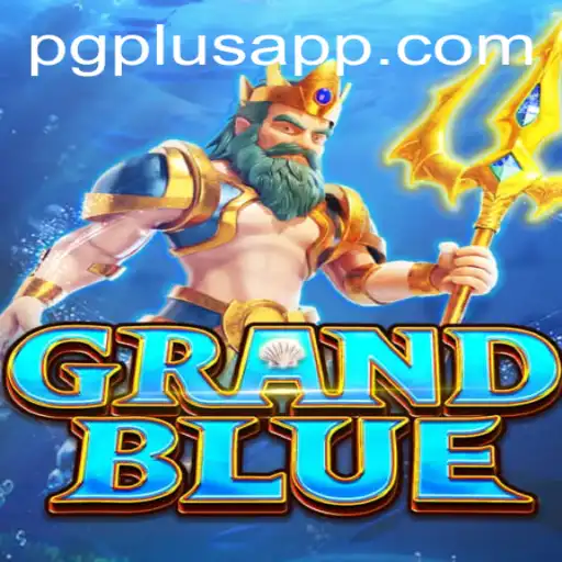 Discover the World of GRANDBLUE: An Exciting Adventure with PGPLUS
